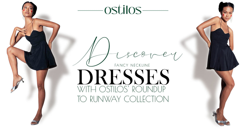 Ostilos offers collection of Roundup To Runway With Fancy Neckline Dress