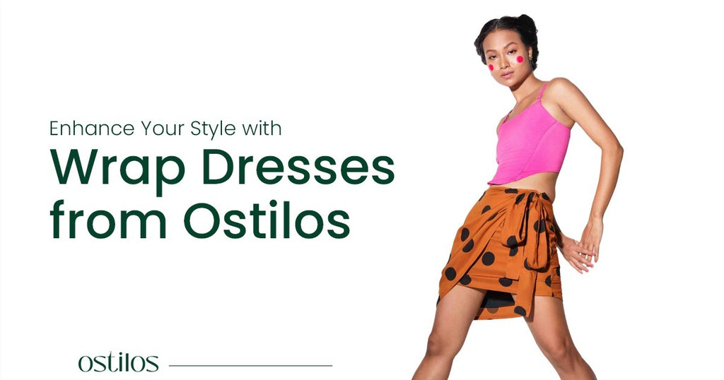 Upgrade Your Wardrobe By Taking a Trendy Turn With Wrap Dress Attires from Ostilos